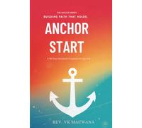 ANCHOR START - BUILDING FAITH THAT HOLDS: A 180-Day Devotional Companion for Middle Schoolers Ages 9-12 (The Anchor Series)