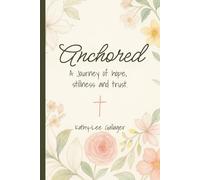 Anchored: A journey of hope, stillness and trust