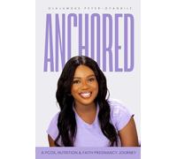 ANCHORED: A PCOS, Nutrition and Faith Pregnancy Journey