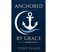 Anchored by Grace (Anchored in God)