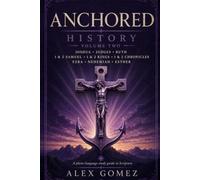 Anchored: History: A Plain-Language Study Guide to Scripture - Volume Two