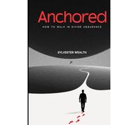 Anchored: How to Walk in Divine Assurance