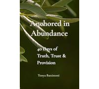 Anchored in Abundance: 40 Days to Truth, Trust and Provision