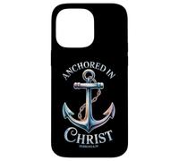 Anchored in Christ - Hebrews 6:19 Case for iPhone 14 Pro Max