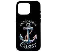 Anchored in Christ - Hebrews 6:19 Case for iPhone 16 Pro