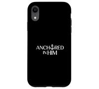 Anchored In Him christian anchor Case for iPhone XR