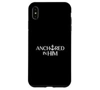 Anchored In Him christian anchor Case for iPhone XS Max
