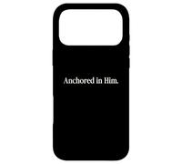 Anchored in Him Christian Faith Quote Inspirational Case for iPhone 17 Pro Max