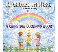 Anchored in Hope: A Christian Coloring Book for Adults with 47+ Simple and Peaceful Designs, Bible Verses, and Guided Journaling Prompts for Reflection