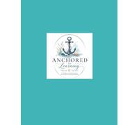 Anchored in Learning: An Undated Homeschool Planner & Record Keeper for Lesson Planning, Attendance, Curriculum Tracking, Student Progress, and Multi-Student Organization