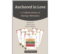 Anchored in Love: A 12 Month Journey of marriage Affirmations