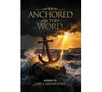 Anchored in the Word: 52 Devotional Reflections Rooted in the King James Bible for Spiritual Renewal