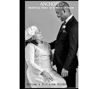 Anchored - Parenting Teens In A World Of Noise