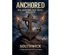 Anchored: Real Questions, Real Truth, Real Faith