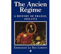 Ancien Regime: A History of France 1610 - 1774
