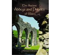 Ancient Abbeys and Priories of Wales, The