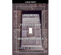 Ancient Advanced Technology in South America