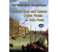 Ancient Airs and Dances & Other Works f Solo Piano (Dover Classical Piano Music)