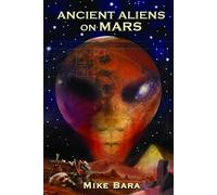 Ancient Aliens On Mars: