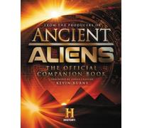 Ancient Aliens® : The Official Companion Book