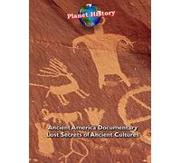 Ancient America Documentary - Lost Secrets of Ancient Cultures