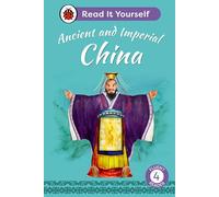 Ancient and Imperial China: Read It Yourself - Level 4 Fluent Reader