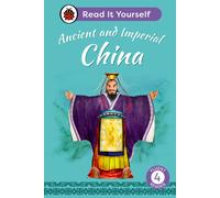 Ancient and Imperial China: Read It Yourself - Level 4 Fluent Reader