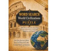 Ancient and Modern Civilizations Word Search Puzzle with Facts: Great for working your head and learning new things.: Contains the most important ... ever roamed this earth. Includes Solutions