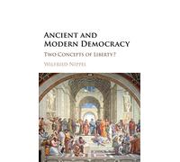 Ancient and Modern Democracy: Two Concepts of Liberty?