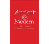 Ancient and Modern Full Music Edition: Hymns and Songs for Refreshing worship by Tim Ruffer (Editor), Anne Harrison (Editor), John Barnard (Editor), (31-Mar-2013) Hardcover