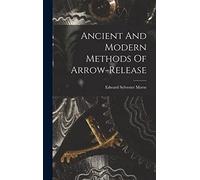 Ancient And Modern Methods Of Arrow-release