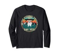 Ancient Astronaut Theorists Say Yes - Aliens Long Sleeve T-Shirt