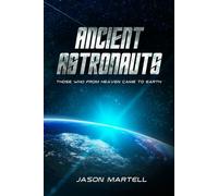Ancient Astronauts: Advanced Technologies That Transformed Our World