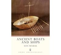 Ancient Boats and Ships: 31 (Shire Archaeology)