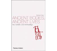Ancient Bodies, Ancient Lives: Sex, Gender, and Archaeology