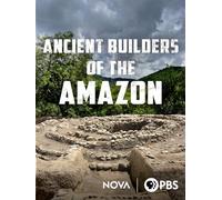 Ancient Builders of the Amazon