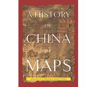 Ancient Capitals and Cities (A History of China in Maps)