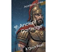 Ancient Carthage: A Quick Read (World History : A Quick Read Series)