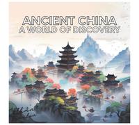 Ancient China : A World of Discovery