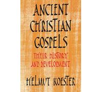 Ancient Christian Gospels: Their History and Development