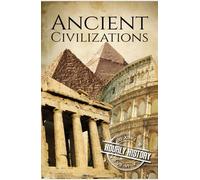 Ancient Civilizations: A Concise Guide to Ancient Rome, Egypt, and Greece