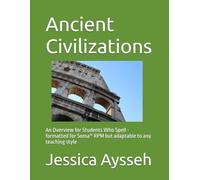 Ancient Civilizations: An Overview for Students Who Spell - formatted for Soma® RPM but adaptable to any teaching style (Lessons for Students Who Spell)