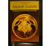 Ancient Corinth The Museums of Corinth, Isthmia and Sicyon