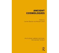 Ancient Cosmologies (Routledge Library Editions: The Ancient World)