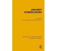 Ancient Cosmologies (Routledge Library Editions: The Ancient World)