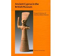 Ancient Cyprus in the British Museum: Essays in Honour of Dr Veronica Tatton-Brown: 180 (British Museum Research Publications)