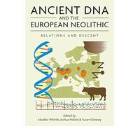 Ancient DNA and the European Neolithic : Relations and Descent