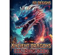 Ancient Dragons Coloring Book for Adults: Mythical Creatures to Color