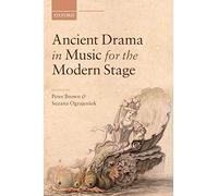 Ancient Drama in Music for the Modern Stage