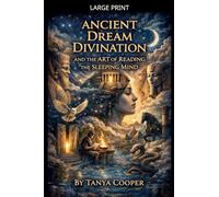 Ancient Dream Divination and the Art of Reading the Sleeping Mind